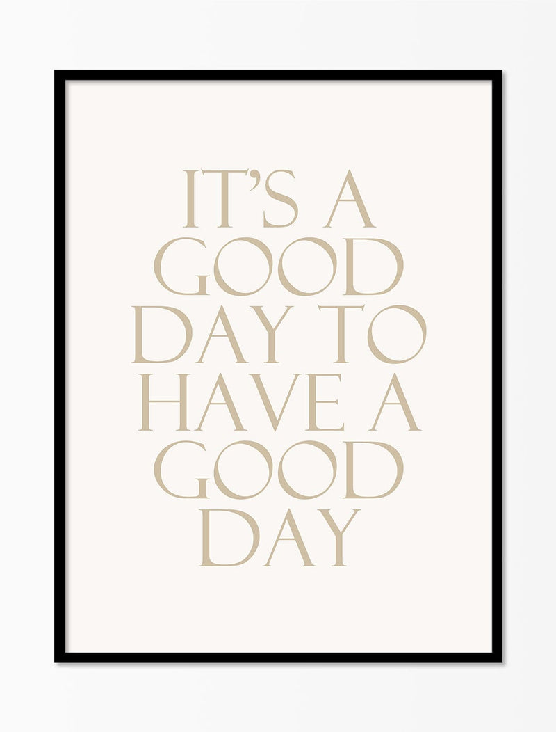 'It's A Good Day To Have A Good Day'